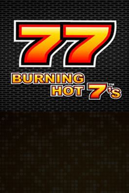 Burning hot 7's